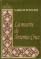 La Muerte De Artemio Cruz: Carlos Fuentes 